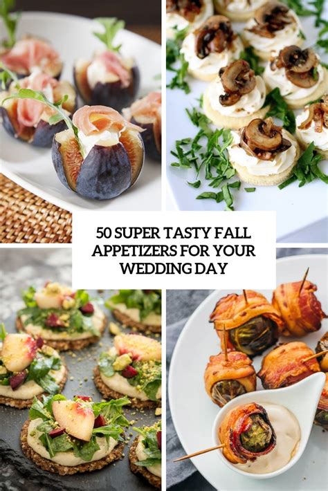 50 Super Tasty Fall Appetizers For Your Wedding Day Weddingomania