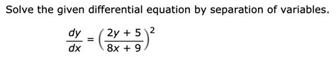 Solved Solve the given differential equation by separation | Chegg.com