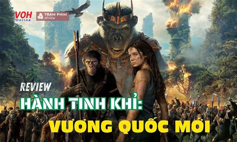 Review Hành Tinh Khỉ Vương Quốc Mới hay nếu không gắn mác phim bom tấn