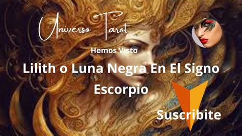 Lilith O Luna Negra En El Signo De Escorpio Youtube