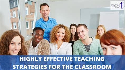 Highly Effective Teaching Strategies For The Classroom The Teachers