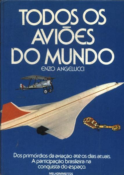 Todos Os Avi Es Do Mundo Enzo Angelucci Tra A Livraria E Sebo