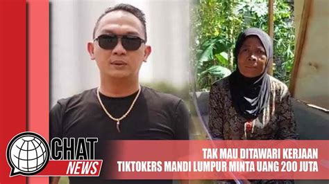 Tak Mau Ditawari Kerjaan Tiktokers Mandi Lumpur Minta Uang 200 Juta