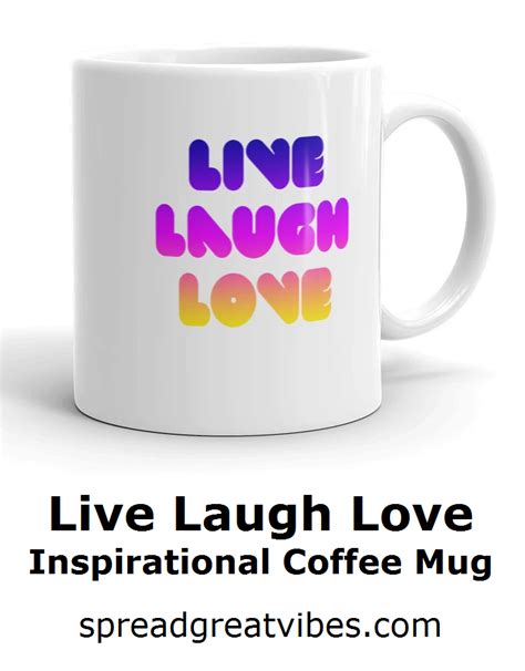 Live Laugh Love Coffee Mug Mugs Inspirational Ts Coffee Mugs