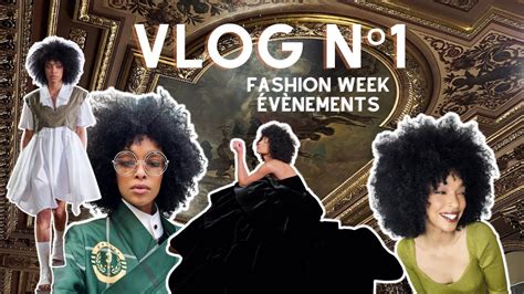 Weekly Vlog N Paris Fashion Week V Nements Une Semaine Dans Ma