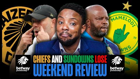 Kaizer Chiefs And Mamelodi Sundowns Drop Points Weekend Review Show