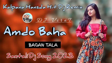 Amdo Baha Bagan Tala New Santali Dj Song 2022 Kalpana Hit Dj Song