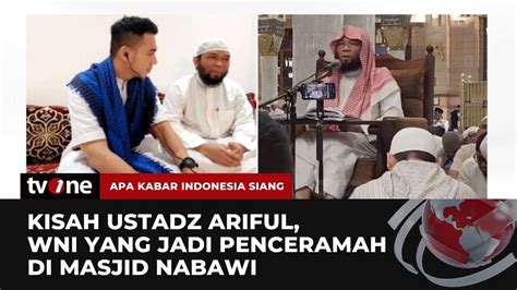 Mengenal Ustadz Ariful Satu Satunya Penceramah Tetap Di Masjid Nabawi