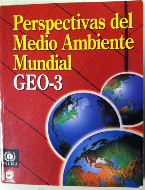 Perspectivas Del Medio Ambiente Mundial Geo 3 Programa De Naciones