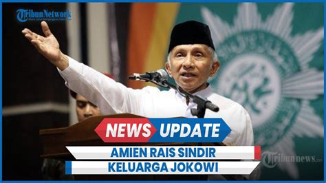 Amien Rais Sindir Keluarga Jokowi Juluki Memalukan Dan Bodoh Youtube