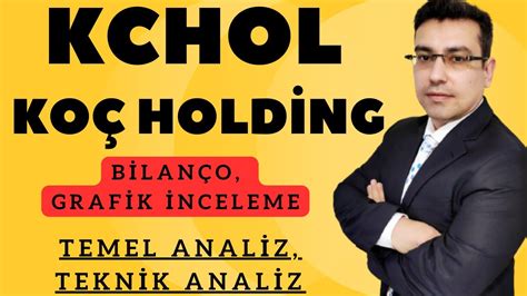 Kchol Ko Holding Hisse Senedi Temel Teknik Ve Bilan O Analizi Borsa