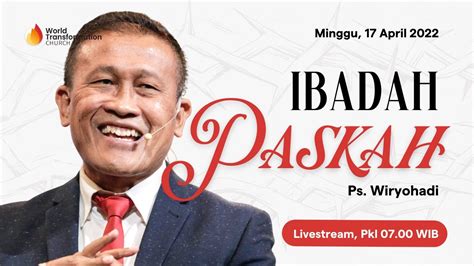 Ibadah Paskah LIVE Ps Wiryohadi Minggu 17 April 2022 World