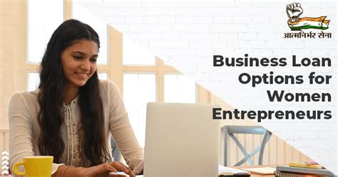 Business Loan Options For Women Entrepreneurs Aatmnirbhar Sena