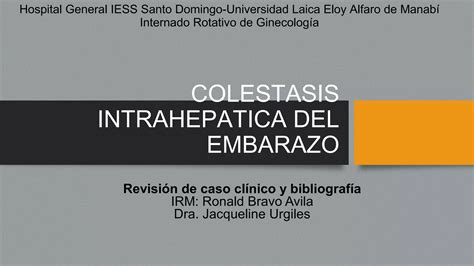 Colestasis Intrahepatica Del Embarazo Revision De Caso Clínico Ppt