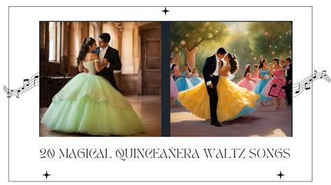 Top 20 Enchanting Quinceañera Waltz Songs Couture Candy