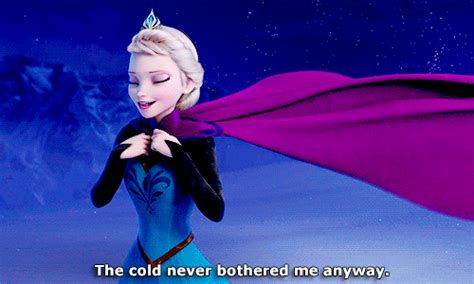 The Cold Never Bothered Me Anyway Tumblr