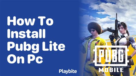 How To Install PUBG Lite On Your PC A Quick Guide Playbite