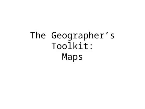 geographers toolkit maps    map  representation