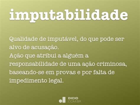 O Que E Imputabilidade - Imputabilidade - Dicio, Dicionário Online de Português