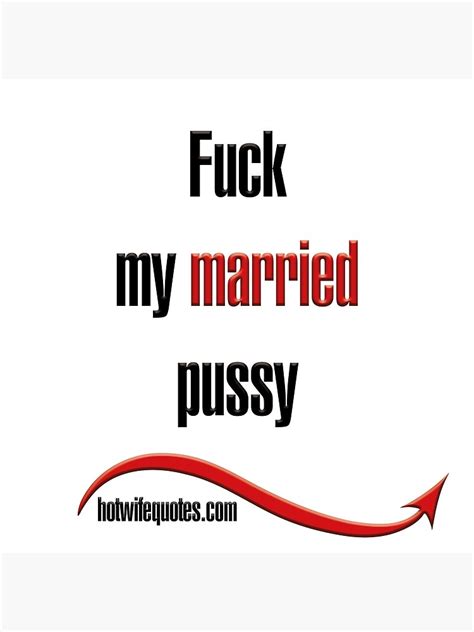 Fuck My Married Pussy Poster By Hotwifequotes Redbubble