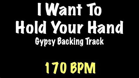 I Want To Hold Your Hand Gypsy Jazz Backing Track Bpm Django