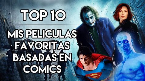 Top 10 Las Mejores Películas Basadas En Cómics Y O Novelas Gráficas