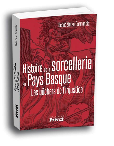 La Chasse Aux Sorci Res Au Pays Basque Laube Du Xvii Me Si Cle