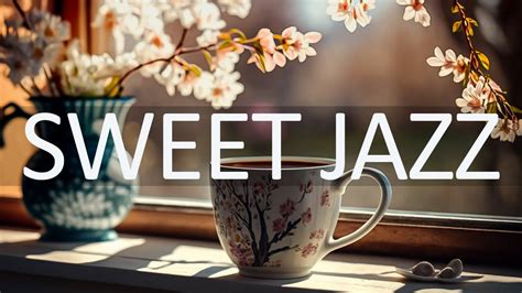 Sweet Jazz Exquisite Morning Coffee Music And Bossa Nova Piano For A