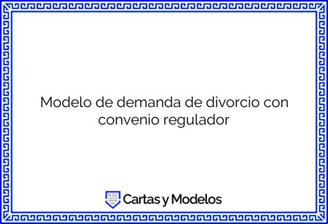 Modelo De Demanda De Divorcio Con Convenio Regulador Descargar E Imprimir