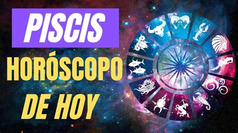 Piscis Horóscopo De Hoy 26 De Mayo Del 2019 ♓ ♓ ♓ Youtube