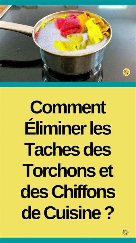 Trucs Pour Nettoyer Les Torchons Chiffons De Cuisine Et Les