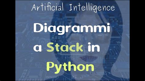 Ai Diagrammi A Stack In Python Youtube