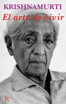 EL ARTE DE VIVIR Jiddu Krishnamurti Casa Del Libro