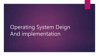 Operating System Deign And Implementation PPT