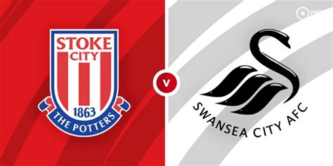 Stoke City Vs Swansea City Prediction Betting Tips And News