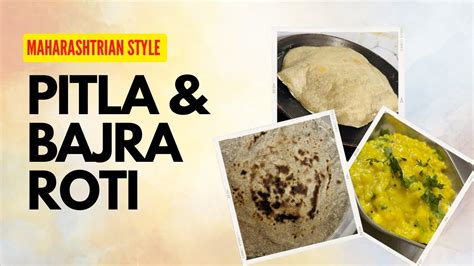 Maharashtrian Style Pitla And Bajra Roti Besan Pithla Bajara Roti