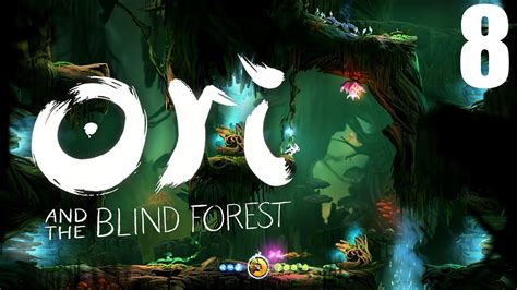 Ori And The Blind Forest 08 Wir Erklimmen Den Ginsobaum German Youtube