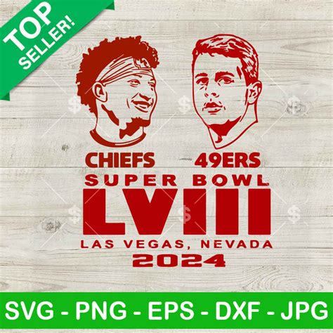 Chiefs Vs 49ers Super Bowl Lviii 2024 Svg Super Bowl Lviii Svg Kansas