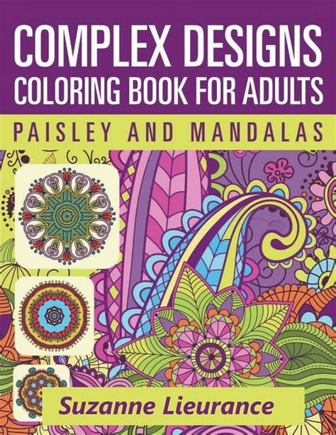 Coloring Books For Adults Complex Designs Paisley And Mandalas A