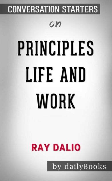 Principles Life And Work By Ray Dalio Conversation Starters By