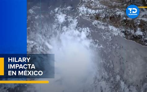 Huracán Hilary Se Debilita A Tormenta Tropical Telediario México