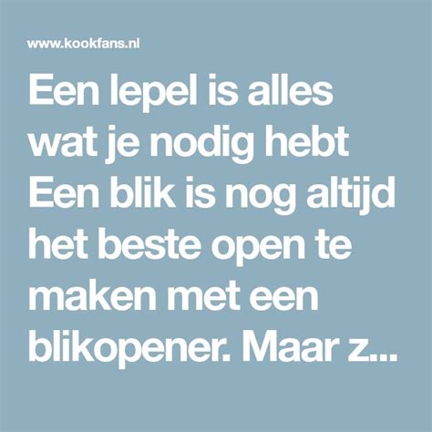 Geen Blikopener In Huis Zo Open Je Een Blik Met Een Lepel Blikopener