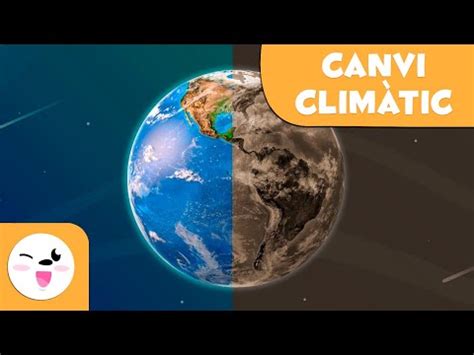 El canvi climàtic per a nens i nenes en català Què és YouTube