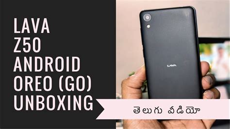 Lava Z50 Unboxing First Android Go Smartphone In India Telugu Video