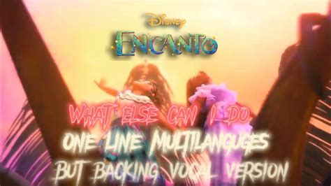 Disney Encanto What Else Can I Do One Line Multilanguges But Backing