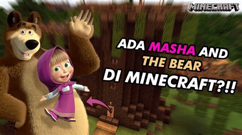 Akhirnya Ketemu Masha And The Bear Di Minecraft Si Gadis Lugu Dan Si