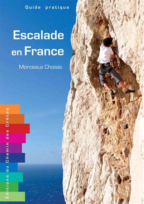 Escalade En France Les Plus Beaux Sites