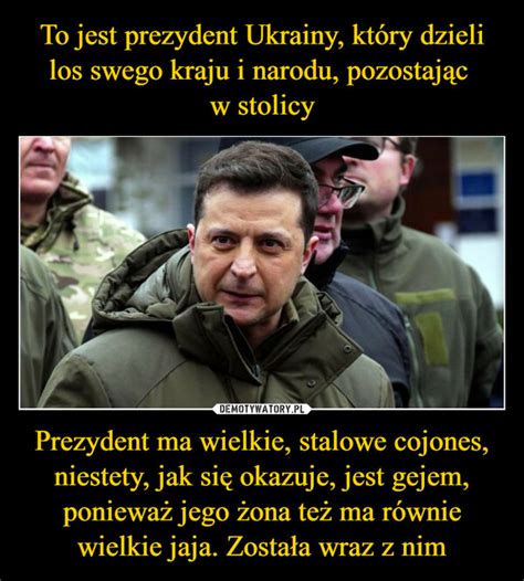 To Jest Prezydent Ukrainy Kt Ry Dzieli Los Swego Kraju I Narodu