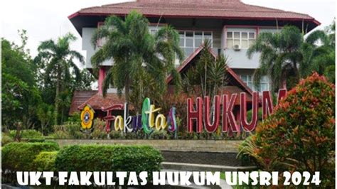 Besaran Ukt Fakultas Hukum Unsri Tahun Akademik Jalur Snbp