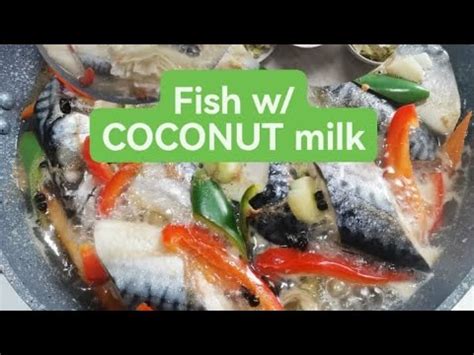 FISH WITH COCONUT MILK Paksiw Na Isda Sa Gata YouTube